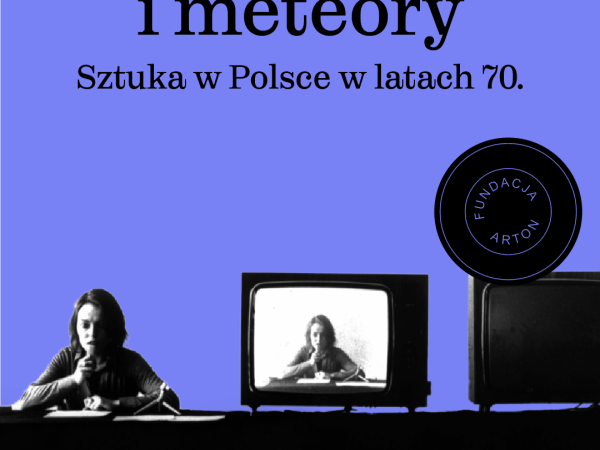 Konstelacje, zdarzenia i meteory Sztuka w Polsce w latach 70.