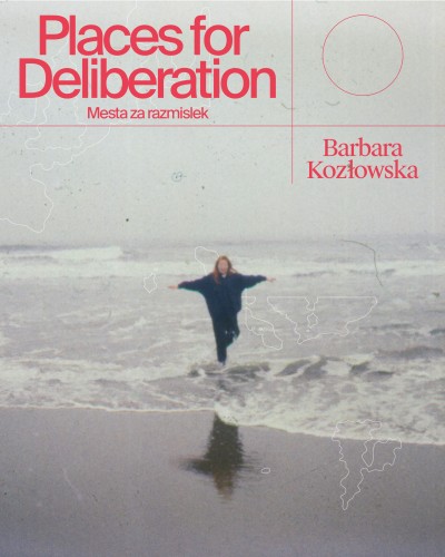 Places for Deliberation. Barbara Kozłowska